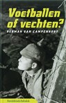 Voetballen of vechten? - Herman van Campenhout - 9789059081994