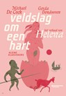 Veldslag om een hart - Michael De Cock - 9789059085220