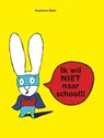 Ik wil NIET naar school!! - Stephanie Blake - 9789059089167