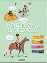 Mijn grote vraag en antwoordboek: Paarden -  - 9789059243866