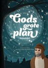 Gods grote plan - Carina van Wijck - 9789059992030