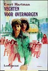 Vechten voor overmorgen - Evert Hartman - 9789060694541