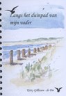 Langs het duinpad van mijn vader - Peter Gillissen - 9789074646970