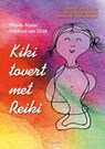 Kiki tovert met Reiki - W. Bijster - Smit ; A. van Driel - van Alphen - 9789076541051