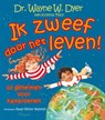 Ik zweef door het leven - W.W. Dyer ; Kristina Tracy - 9789076541136