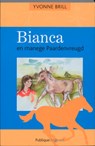 Bianca en manege Paardenvreugd - BRILL, Yvonne - 9789077461242