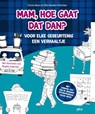 Mam, hoe gaat dat dan? - Tischa Neve ; Ellie Norden-Schreiber - 9789077671887