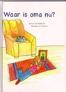 Waar is oma nu? - Josina Intrabartolo - 9789081267212