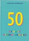 Vijftig stoute kinderversjes - SOMSEN, J. - 9789081359191