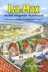 Isa en Max en het vliegende skateboard - Karin Thomas - 9789081804905
