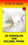 De perikelen van kolonel Prins - Peter de Zwaan - 9789082052350