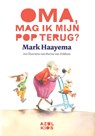 Oma, mag ik mijn pop terug ? - Mark Haayema - 9789082283402