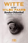 Witte en het wilde paard - Bouke Oldenhof - 9789082283433