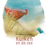 Kuiken en de zee - Thea Dubelaar - 9789082308662