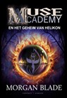 Muse Academy en het geheim van Helikon - Morgan Blade - 9789082415285