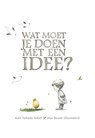 Wat moet je doen met een idee? - Kobi Yamada - 9789082545371