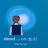dood en dan.....cremeren - Sylvia Lafeber - 9789082658507