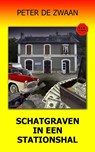 Schatgraven in een stationshal - Peter de Zwaan - 9789082661217