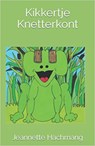 Kikkertje Knetterkont - Jeannette Hachmang - 9789082992830