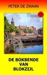 De Bokbende van Blokzijl - Peter de Zwaan - 9789083132587