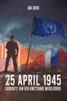 25 april 1945 - Jan Oord - 9789083259536