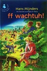FF wachtuh ! - MIJNDERS, Hans - 9789085430339