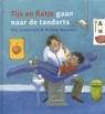 Tijs en ratje gaan naar de tandarts - Elly Zuiderveld - 9789085432036