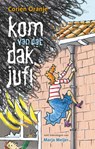 kom van dat dak, juf! - Corien Oranje - 9789085433262