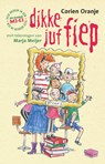Dikke juf Fiep - Corien Oranje - 9789085434245
