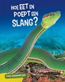 Hoe eet en poept een slang? - Malta Cunninghm - 9789086647316