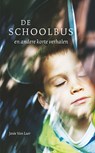 De schoolbus en andere korte verhalen - Josée Van Laer - 9789086963461