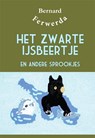 Het zwarte ijsbeertje en andere sprookjes - Bernard Ferwerda - 9789087599614