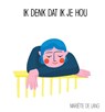 Ik denk dat ik je hou - Mariëtte de Lang - 9789087599881
