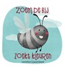 Zoem de bij zoekt kleuren - Leontine Gaasenbeek - 9789087820619