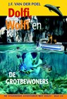 Dolfi, Wolfi en de grotbewoners - J.F. van der Poel - 9789088652677