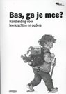 Bas, ga je mee? - OVG-Werkgroep - 9789089012623