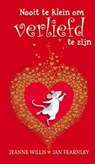 Nooit te klein om verliefd te zijn - Jeanne Willis ; Jan Fearnley - 9789089417350
