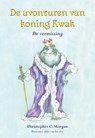De avonturen van konink Kwak - Cristopher C. Morgan - 9789089544773
