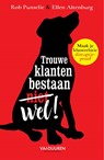Trouwe klanten bestaan wel! - Rob Punselie ; Ellen Altenburg - 9789089654175