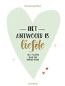 Het antwoord is liefde - Rosalinda Weel - 9789401304092