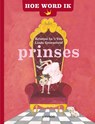Hoe word ik prinses - K. In- 't Ven; Linda Groeneveld - 9789401401647