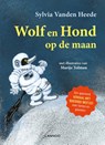 Wolf en Hond op de maan - Sylvia Vanden Heede ; Marije Tolman - 9789401426831