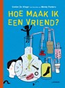 Hoe maak ik een vriend? - Evelien De Vlieger ; Wendy Panders - 9789401453165
