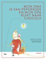 Mijn oma is van peperkoek en mijn opa ruikt naar chocola - Evelien De Vlieger - 9789401462709