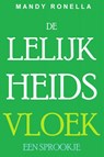 De lelijkheidsvloek: een sprookje - Mandy Ronella - 9789402169140