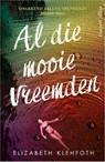 Al die mooie vreemden - Elizabeth Klehfoth - 9789402704037