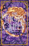 The Thorn Queen - Sasha Peyton Smith - 9789402776966
