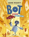 Bot. Kleine robot. Groot avontuur. - Shane Hegarty - 9789403216591