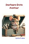 Snorhaars Grote Avontuur - Cynthia Fridsma - 9789403733906