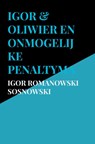Igor & Oliwier en onmogelijke penaltymachine - Igor Romanowski Sosnowski - 9789403877884